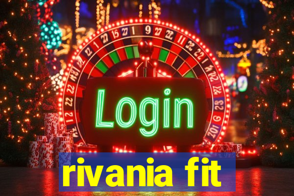 rivania fit